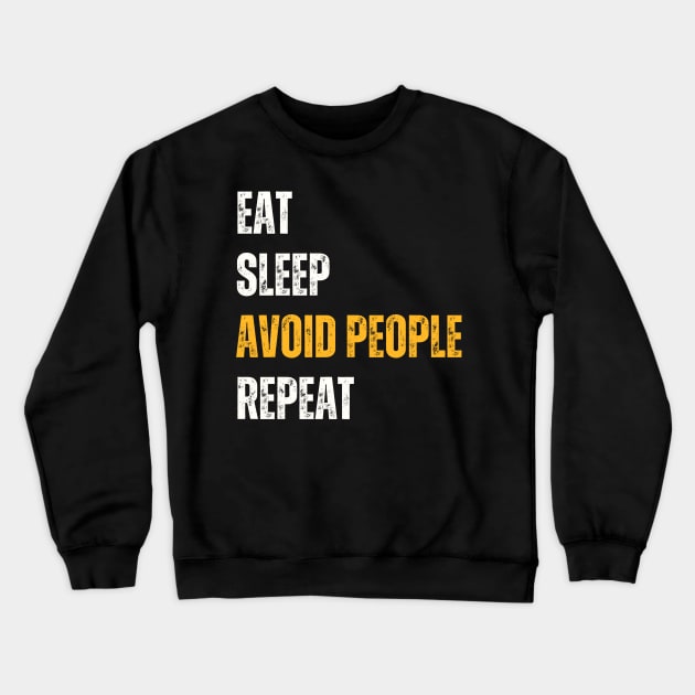 Introvert Funny - Eat Sleep Avoid People Repeat Crewneck Sweatshirt by LittleAna